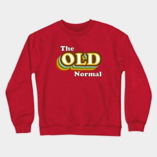 The Old Normal Crewneck Sweatshirt